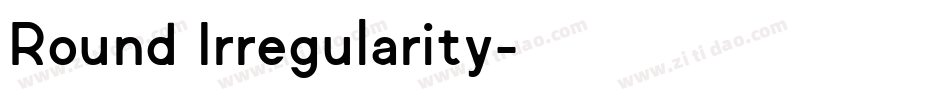 Round Irregularity字体转换
